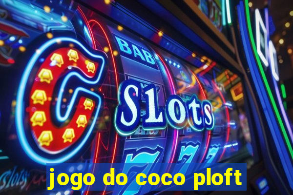 jogo do coco ploft